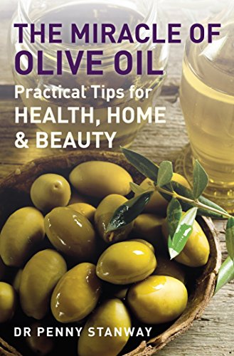 9781780281056: The Miracle of Olive Oil: 4.72: Practical Tips for Home, Health & Beauty (PAPERBACK)