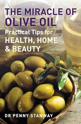 Imagen de archivo de The Miracle of Olive Oil: 4.72: Practical Tips for Home, Health & Beauty (PAPERBACK) a la venta por WorldofBooks