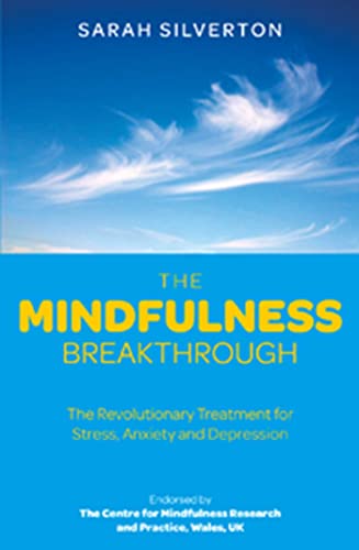 Imagen de archivo de Mindfulness Breakthrough: The Revolutionary Approach to Dealing with Stress, Anxiety and Depression a la venta por WorldofBooks