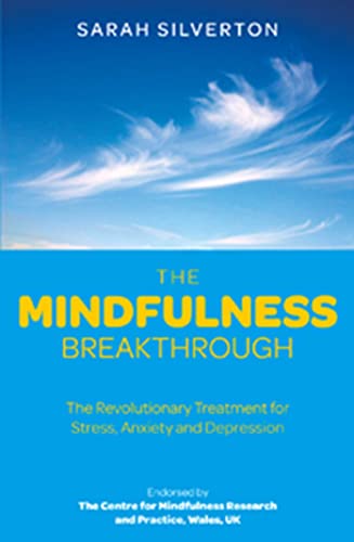 9781780281070: The Mindfulness Breakthrough: The Revolutionary Treatment for Stress, Anxiety and Depression
