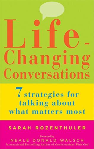 Beispielbild fr Life-Changing Conversations : 7 Strategies for Talking about What Matters Most zum Verkauf von Better World Books