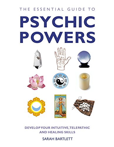 Stock image for The Essential Guide to Psychic Powers: Develop Your Intuitive, Telepathic and Healing Skills for sale by Books for Life