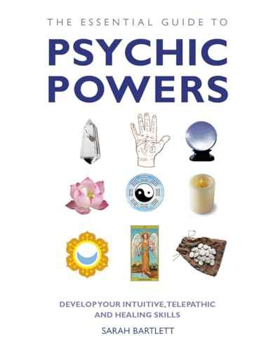 Stock image for The Essential Guide to Psychic Powers: Develop Your Intuitive, Telepathic and Healing Skills for sale by Books for Life