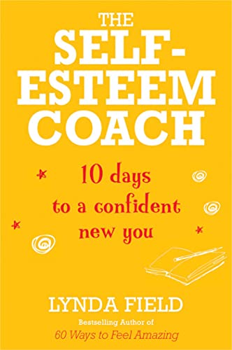 Stock image for The Self-Esteem Coach: 10 Days to a Confident New You for sale by ThriftBooks-Dallas
