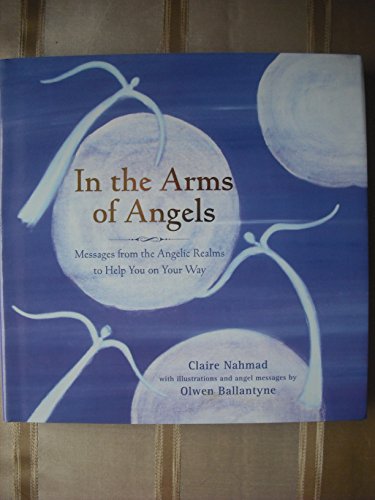 Beispielbild fr In the Arms of Angels: Messages from the Angelic Realms to Help You on Your Way zum Verkauf von WorldofBooks