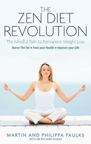 Stock image for The Zen Diet Revolution: The Mindful Path to Permanent Weight Loss for sale by AwesomeBooks