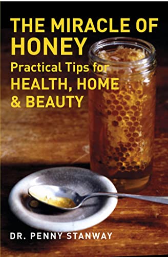 Imagen de archivo de The Miracle of Honey: Practical Tips for Health, Home & Beauty a la venta por Wonder Book