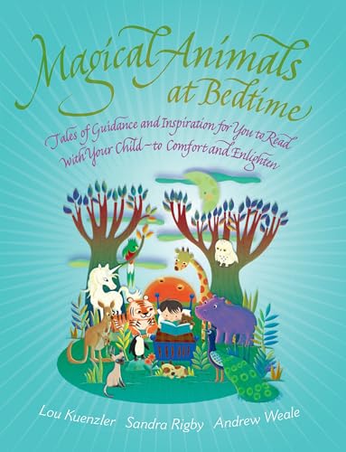 Imagen de archivo de Magical Animals at Bedtime: Tales of Guidance and Inspiration for You to Read with Your Child - to Comfort and Enlighten a la venta por SecondSale