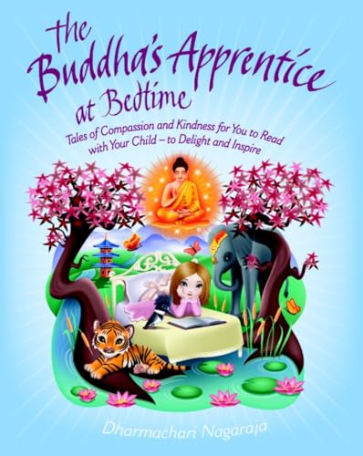Beispielbild fr The Buddha's Apprentice at Bedtime : Tales of Compassion and Kindness for You to Read with Your Child - to Delight and Inspire zum Verkauf von Better World Books