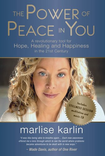 The Power of Peace in You : A Revolutionary Tool for Hope, Healing and Happiness in the 21st Century - Pyle, Joanna, Karlin, Marlise