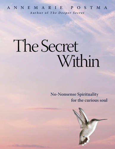 Stock image for The Secret WIthin: No-nonsense Spirituality for the Curious Soul for sale by Reuseabook