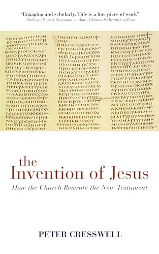 9781780285467: The Invention of Jesus: How the Church Rewrote the New Testament