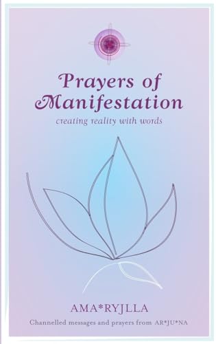 Stock image for Prayers of Manifestation: Creating a New and Better Reality for sale by SecondSale