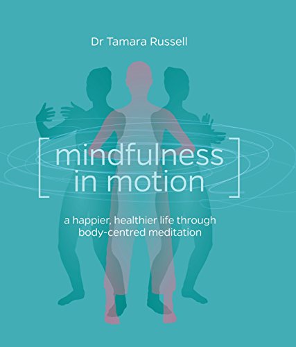 Beispielbild fr Mindfulness in Motion : Unlock the Secrets of Mindfulness in Motion zum Verkauf von Better World Books
