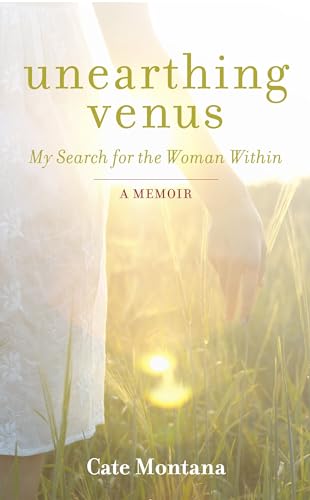 Imagen de archivo de Unearthing Venus: My Search for the Woman Within a la venta por Half Price Books Inc.