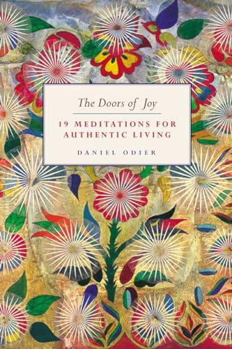 Beispielbild fr The Doors of Joy: 19 Meditations for Authentic Living zum Verkauf von Zoom Books Company