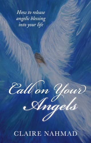 Imagen de archivo de Call on Your Angels: How to Release Angelic Blessings into Your Life a la venta por WorldofBooks