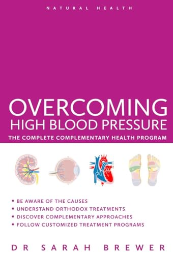 Beispielbild fr Overcoming High Blood Pressure : The Complete Complementary Health Program zum Verkauf von Better World Books