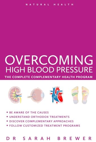 Imagen de archivo de Overcoming High Blood Pressure : The Complete Complementary Health Program a la venta por Better World Books