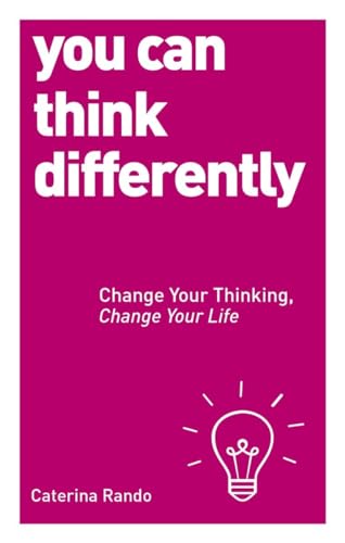 Stock image for You Can Think Differently: Change Your Thinking, Change Your Life for sale by Wonder Book