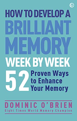 Beispielbild fr How to Develop a Brilliant Memory Week by Week: 50 Proven Ways to Enhance Your Memory Skills zum Verkauf von HPB-Ruby