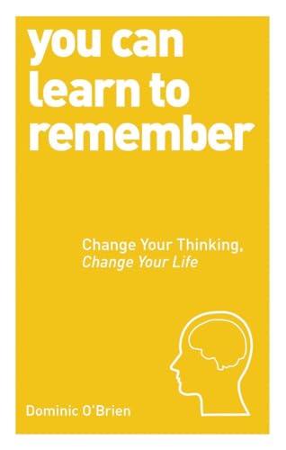 Beispielbild fr You Can Learn to Remember: Change Your Thinking, Change Your Life (You Can. (Watkins Publishing)) zum Verkauf von Wonder Book