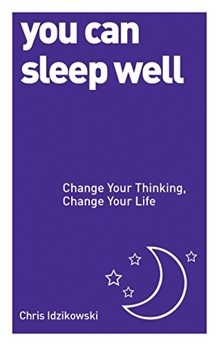 Imagen de archivo de You Can Sleep Well: Change Your Thinking, Change Your Life a la venta por HPB-Ruby