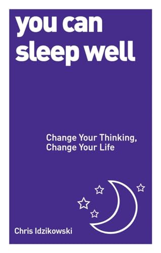 9781780287942: You Can Sleep Well: Change Your Thinking, Change Your Life