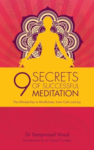 9 Secrets of Successful Meditation: The Ultimate Key to Mindfulness, Inner Calm & Joy