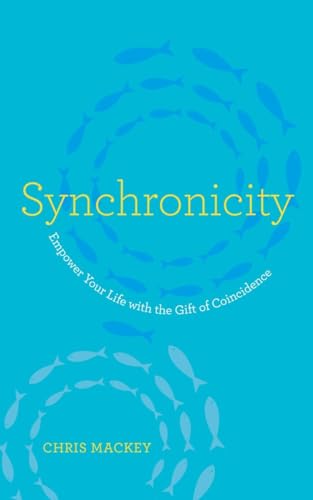 Beispielbild fr Synchronicity: Empower Your Life with the Gift of Coincidence zum Verkauf von BooksRun