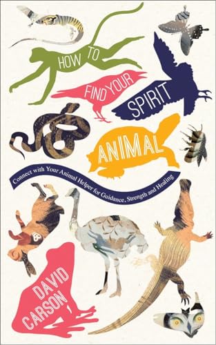 Imagen de archivo de How to Find Your Spirit Animal: Connect with Your Animal Helper for Guidance, Strength and Healing a la venta por SecondSale