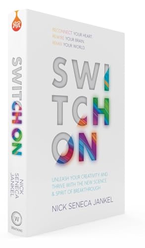 Stock image for Switch On : Unleash Your Creativity and Thrive with the New Science and Spirit of Breakthrough for sale by Better World Books