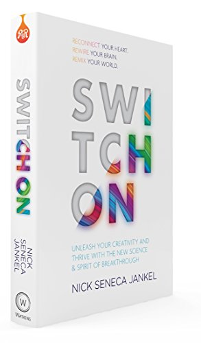 Stock image for Switch On : Unleash Your Creativity and Thrive with the New Science and Spirit of Breakthrough for sale by Better World Books