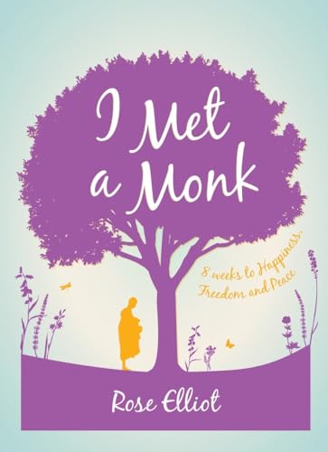 I MET A MONK: Eight Weeks To Love, Happiness & Freedom