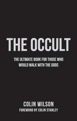 Beispielbild fr The Occult The Essential History of Magic The Ultimate Guide for Those Who Would Walk with the Gods zum Verkauf von PBShop.store US