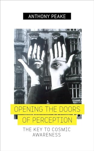 Beispielbild fr Opening the Doors of Perception: The Key to Cosmic Awareness zum Verkauf von WorldofBooks