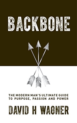 Imagen de archivo de Backbone: The Modern Man's Ultimate Guide to Purpose, Passion and Power a la venta por ThriftBooks-Dallas