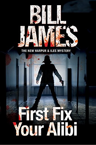 Beispielbild fr First Fix Your Alibi: British police procedural (A Harpur & Iles Mystery, 33) zum Verkauf von Wonder Book