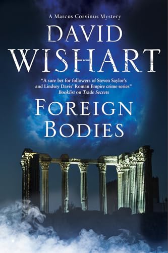 Beispielbild fr Foreign Bodies: A mystery set in Ancient Rome (A Marcus Corvinus mystery) zum Verkauf von Lakeside Books