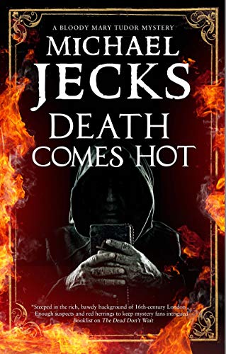 Stock image for Death Comes Hot (A Bloody Mary Tudor Mystery, 5) for sale by BooksRun
