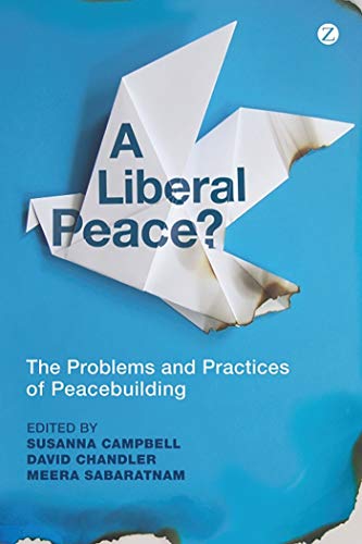 9781780320021: A Liberal Peace?: The Problems and Practices of Peacebuilding