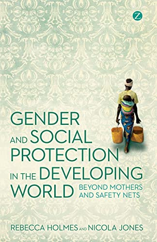 9781780320410: Gender and Social Protection in the Developing World: Beyond Mothers and Safety Nets