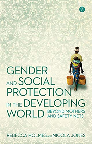 Stock image for Gender and Social Protection in the Developing World : Beyond Mothers and Safety Nets for sale by Better World Books