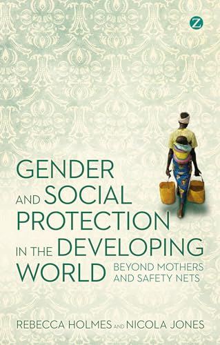 9781780320427: Gender and Social Protection in the Developing World: Beyond Mothers and Safety Nets
