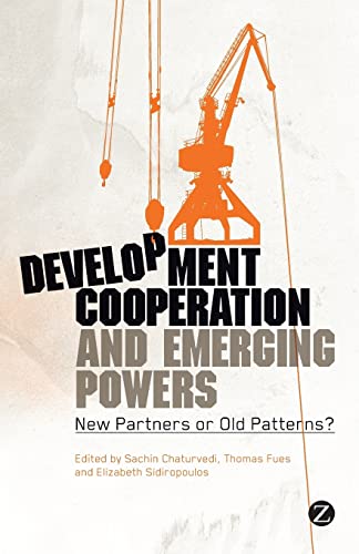 Stock image for Development Cooperation and Emerging Powers: New Partners or Old Patterns? for sale by Irish Booksellers