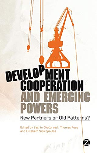 9781780320649: Development Cooperation and Emerging Powers: New Partners or Old Patterns?