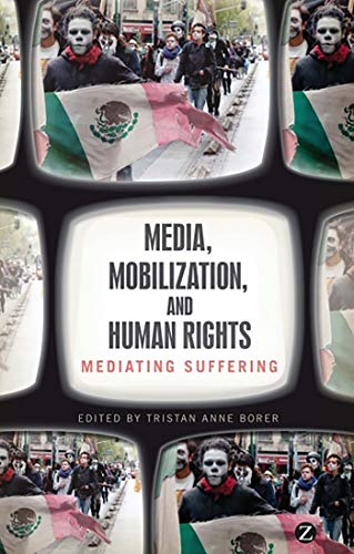 Beispielbild fr Media, Mobilization, and Human Rights zum Verkauf von ThriftBooks-Dallas