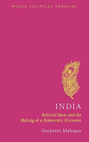 9781780320922: India: Political Ideas and the Making of a Democratic Discourse (World Political Theories)