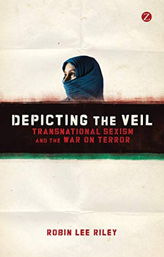 9781780321288: Depicting the Veil: Transnational Sexism and the War on Terror