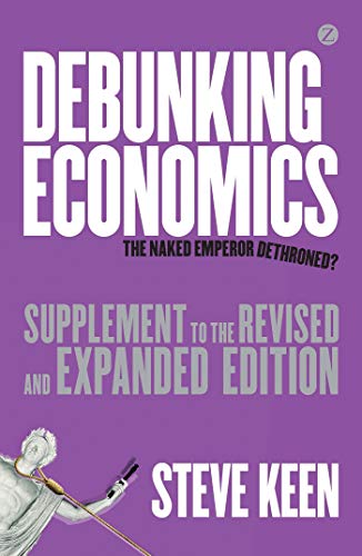 9781780323244: Debunking Economics - Supplement to Revised and Expanded Edition: The Naked Emperor Dethroned?